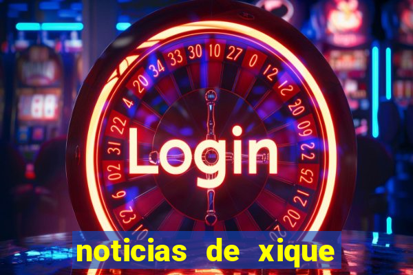 noticias de xique xique bahia